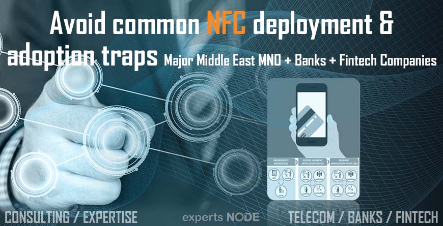 experts NODE blog - Avoid common NFC deployment & adoption traps Major Middle East MNO + Banks + Fintech Companies esim IOT 4g 5g sim USIM rps ota roaming device blockchain artificial intelligence