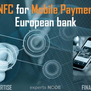 Deploy NFC for Mobile Payment for an European bank