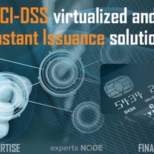 Secure PCI-DSS virtualized and scalable Instant Issuance solution