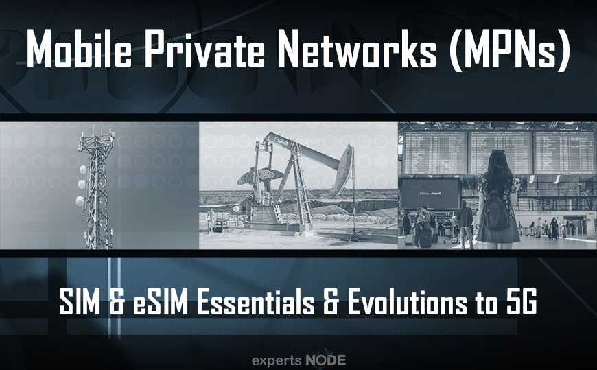 experts NODE trainings – Mobile Private Networks (MPNs) – SIM & eSIM Essentials & Evolutions to 5G 870